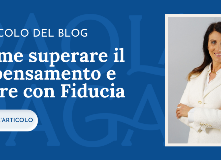 Come superare il ripensamento e agire con fiducia